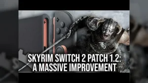 They Fixed It - Skyrim Anniversary Edition - Switch 2's New Patch 1.2 Is a Huge Improvement