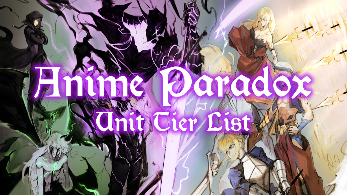 Anime Paradox Tier List – Best Units [UPD 1.5]