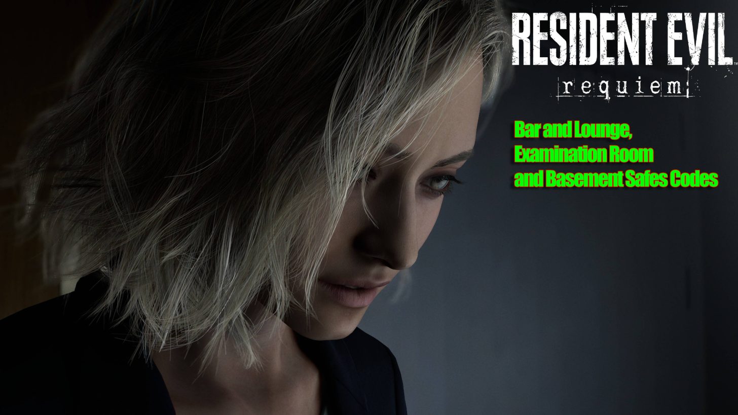 Resident Evil Requiem – Bar and Lounge, Examination Room and Basement Safes Codes
