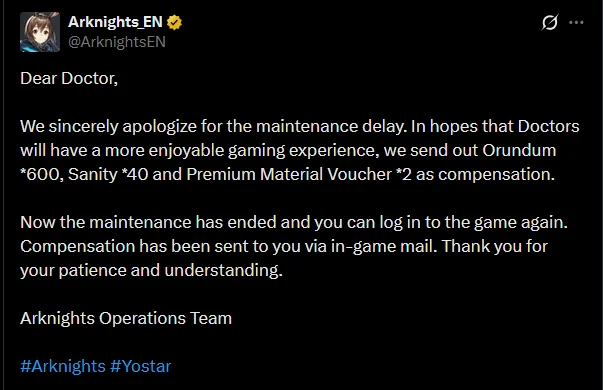 Maintenance has completed! 600 Orundum, 40 Sanity, and 2 Premium Material Vouchers as compensation for the extended maintenance.