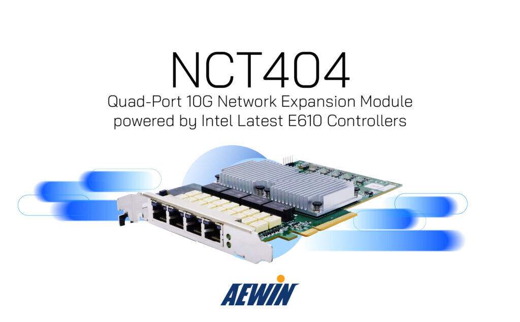 (PR) Aewin Launches NCT404 Quad-Port 10G Network Expansion Module with Intel E610 Controllers