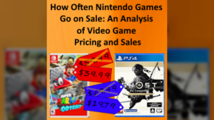 How Often Nintendo Games Go on Sale: An Analysis of Video Game Pricing and Sales