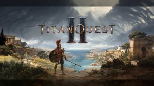 (PR) Titan Quest II Launches January 2027 on PC and Consoles