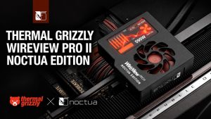 Noctua-Thermal Grizzly Partnership Officially Introduces WireView Pro II Noctua Edition At $189